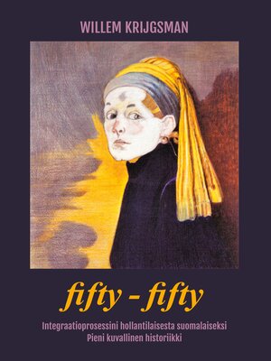 cover image of FIFTY--FIFTY- Integraatioprosessini hollantilaisesta suomalaiseksi